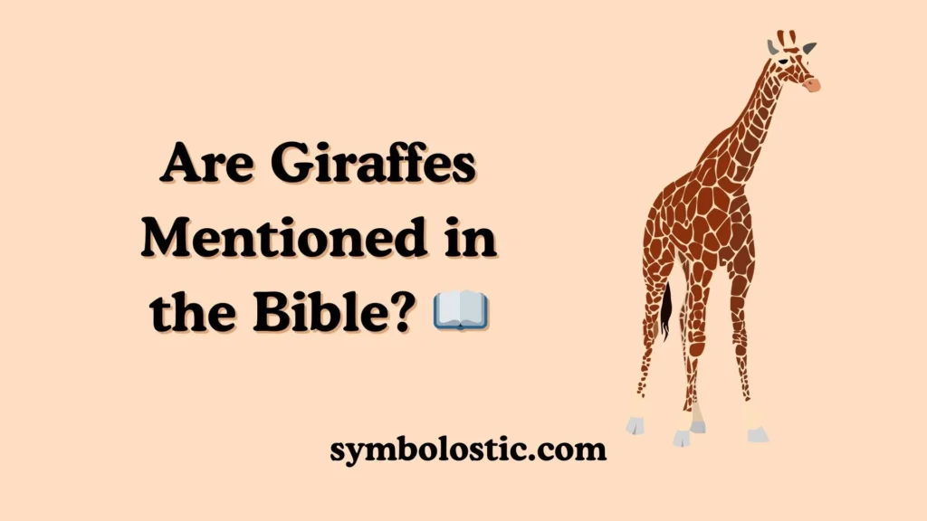 Are Giraffes Mentioned in the Bible? 📖