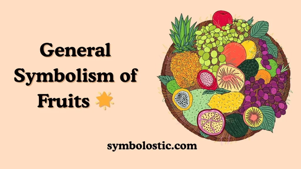 General Symbolism of Fruits 🌟