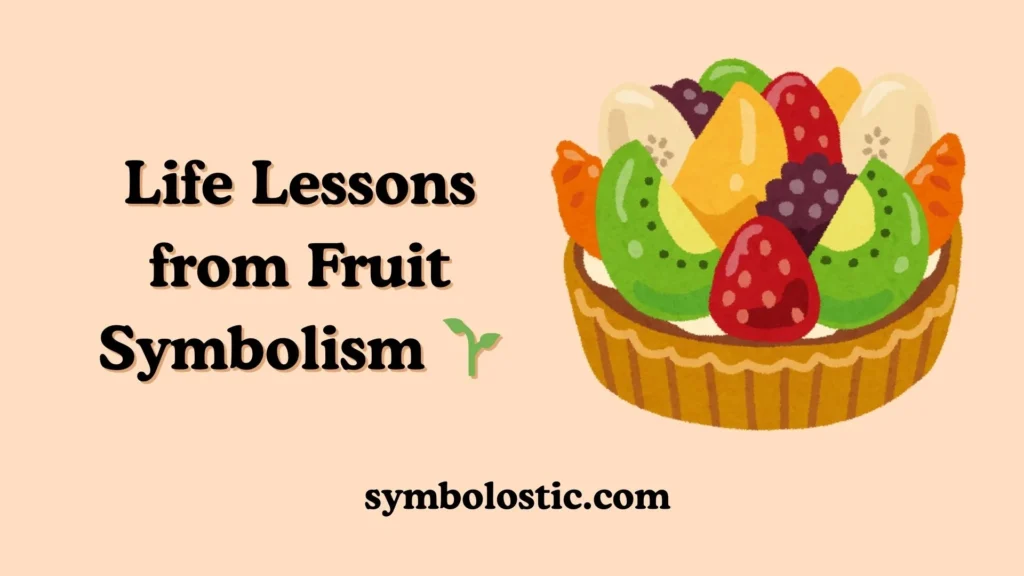 Life Lessons from Fruit Symbolism 🌱