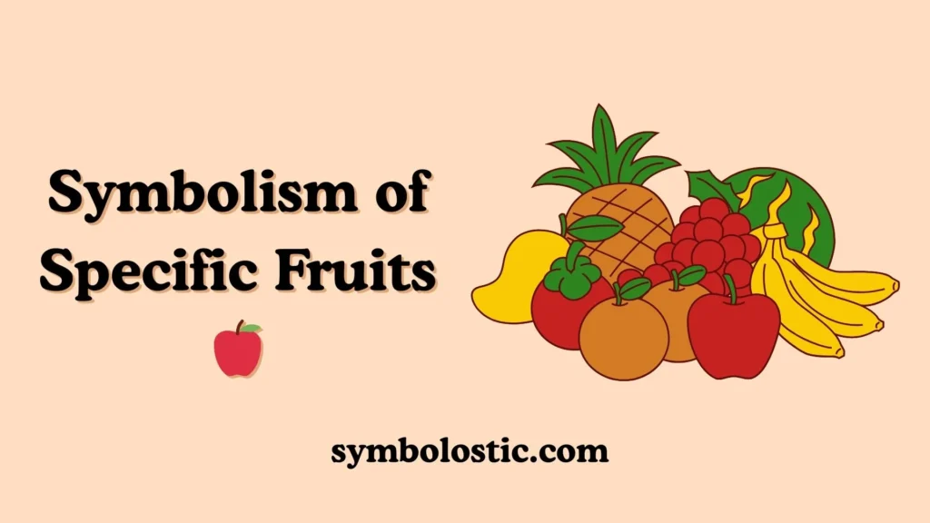 Symbolism of Specific Fruits 🍎