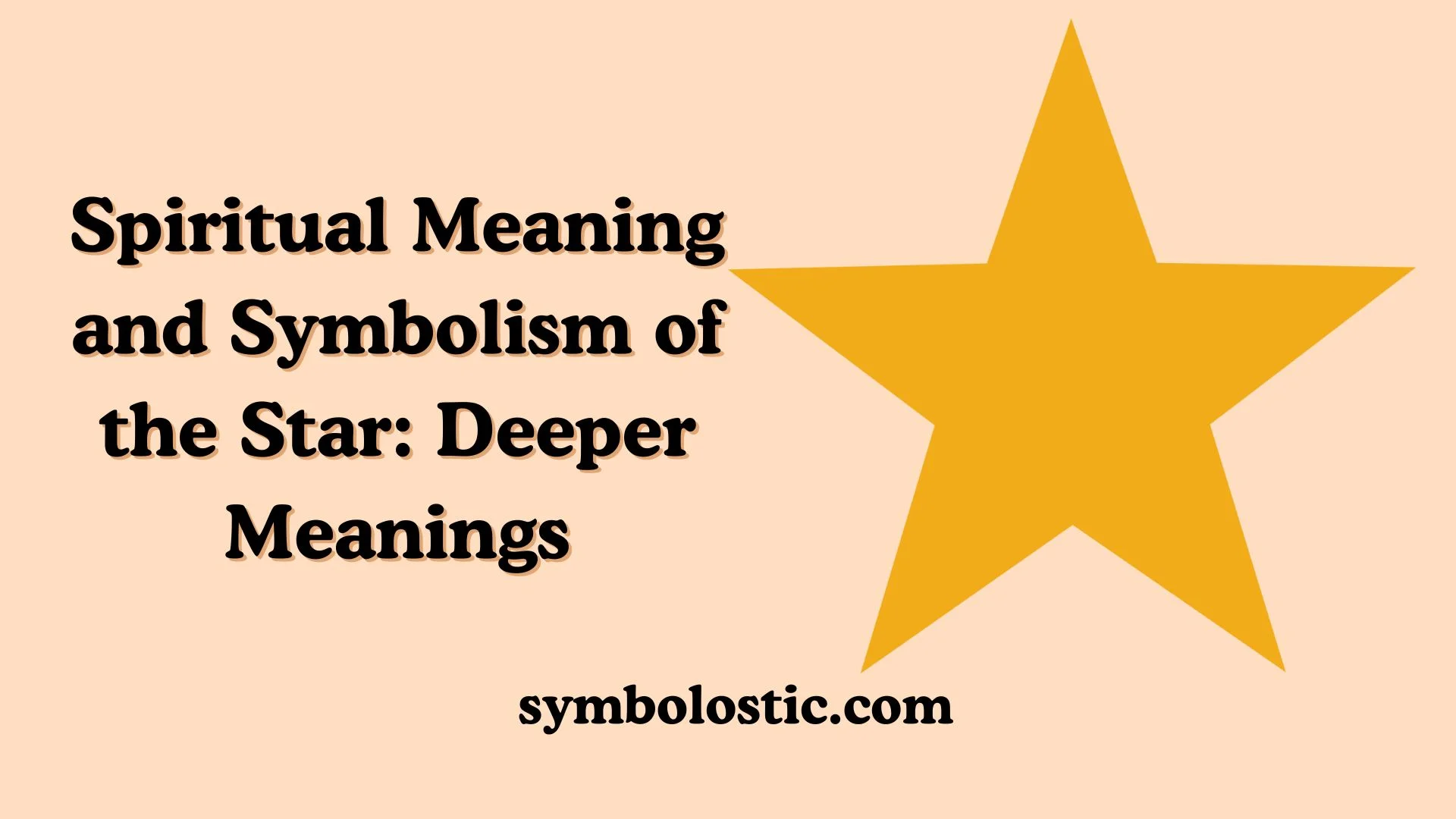 Spiritual Meaning and Symbolism of the Star: Deeper Meanings